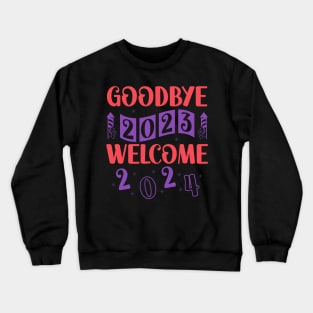 Goodbye 2023 Welcome 2024 Crewneck Sweatshirt